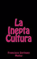 La Inepta Cultura