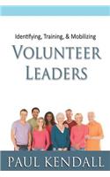 Identifying, Training, & Mobilizing Volunteer Leaders