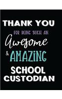 Thank You For Being Such An Awesome & Amazing School Custodian