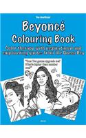 The Unofficial Beyoncé Colouring Book: Color therapy with inspirational and empowering quotes from the Queen Bey