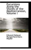 Excursions Along the Shores of the Mediterranean, Volume I