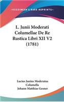 L. Junii Moderati Columellae de Re Rustica Libri XII V2 (1781)