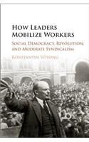 How Leaders Mobilize Workers