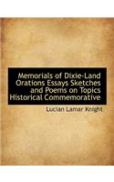 Memorials of Dixie-Land Orations Essays Sketches and Poems on Topics Historical Commemorative