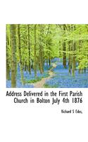 Address Delivered in the First Parish Church in Bolton July 4th 1876