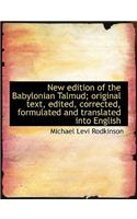 New Edition of the Babylonian Talmud; Original Text, Edited, Corrected, Formulated and Translated in