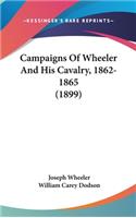 Campaigns Of Wheeler And His Cavalry, 1862-1865 (1899)