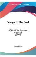 Danger In The Dark