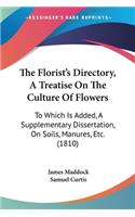 Florist's Directory, A Treatise On The Culture Of Flowers