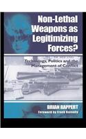 Non-lethal Weapons as Legitimising Forces?