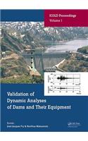 Validation of Dynamic Analyses of Dams and Their Equipment: Edited Contributions to the International Symposium on the Qualification of Dynamic Analyses of Dams and Their Equipments, 31 August-2 September 201