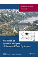 Validation of Dynamic Analyses of Dams and Their Equipment