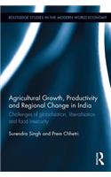 Agricultural Growth, Productivity and Regional Change in India