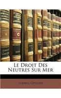 Le Droit Des Neutres Sur Mer