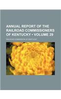 Annual Report of the Railroad Commissioners of Kentucky (Volume 29): (English)
