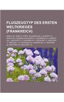 Flugzeugtyp Des Ersten Weltkrieges (Frankreich): Spad S.VII, Spad A-Typen, Salmson Sal II, Bleriot XI, Spad S.XIII, Morane-Saulnier AI(German)