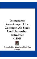 Interessante Bemerkungen Uber Gottingen ALS Stadt Und Universitat Betrachtet (1801)