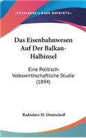 Das Eisenbahnwesen Auf Der Balkan-Halbinsel
