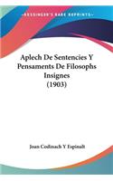 Aplech De Sentencies Y Pensaments De Filosophs Insignes (1903)