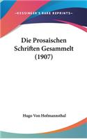 Die Prosaischen Schriften Gesammelt (1907)