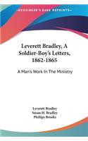 Leverett Bradley, a Soldier-Boy's Letters, 1862-1865