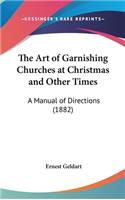 The Art of Garnishing Churches at Christmas and Other Times