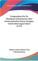 Compendium Der Zu Mannbarm Gekommenen Alter Oesterreichischen Kayser, Konigen, Und Ertzhertzogen Geburt (1731)