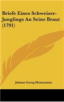 Briefe Eines Schweizer-Junglings an Seine Braut (1791)