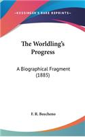 The Worldling's Progress: A Biographical Fragment (1885)