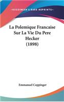 Polemique Francaise Sur La Vie Du Pere Hecker (1898)