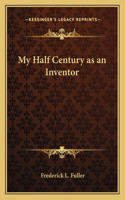 My Half Century as an Inventor
