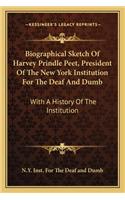 Biographical Sketch of Harvey Prindle Peet, President of the New York Institution for the Deaf and Dumb