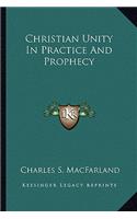 Christian Unity in Practice and Prophecy