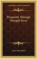 Prosperity Through Thought Force