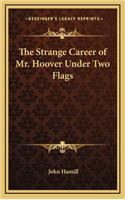 Strange Career of Mr. Hoover Under Two Flags