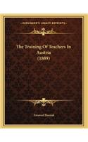 The Training Of Teachers In Austria (1889)