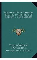 Documents From Simancas Relating To The Reign Of Elizabeth, 1558-1568 (1865)