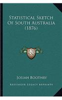 Statistical Sketch of South Australia (1876)