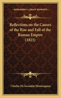 Reflections on the Causes of the Rise and Fall of the Roman Empire (1825)