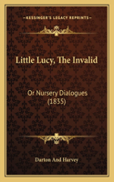 Little Lucy, The Invalid: Or Nursery Dialogues (1835)(English)
