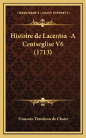 Histoire de Lacentsa -A Centseglise V6 (1713)