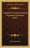 Anegdoty I Fraszki Doznanej Usypiajacej Alasnosci (1847)