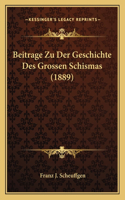 Beitrage Zu Der Geschichte Des Grossen Schismas (1889)