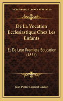 De La Vocation Ecclesiastique Chez Les Enfants