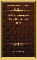 Le Gouvernement Constitutionnel (1873)