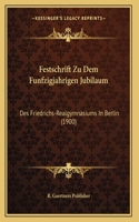 Festschrift Zu Dem Funfzigjahrigen Jubilaum