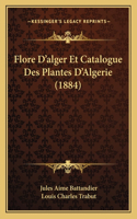 Flore D'alger Et Catalogue Des Plantes D'Algerie (1884)