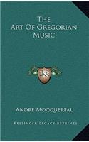 The Art Of Gregorian Music