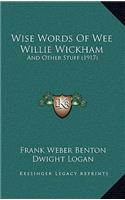 Wise Words Of Wee Willie Wickham