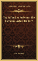 The Self and its Problems; The Blavatsky Lecture for 1919